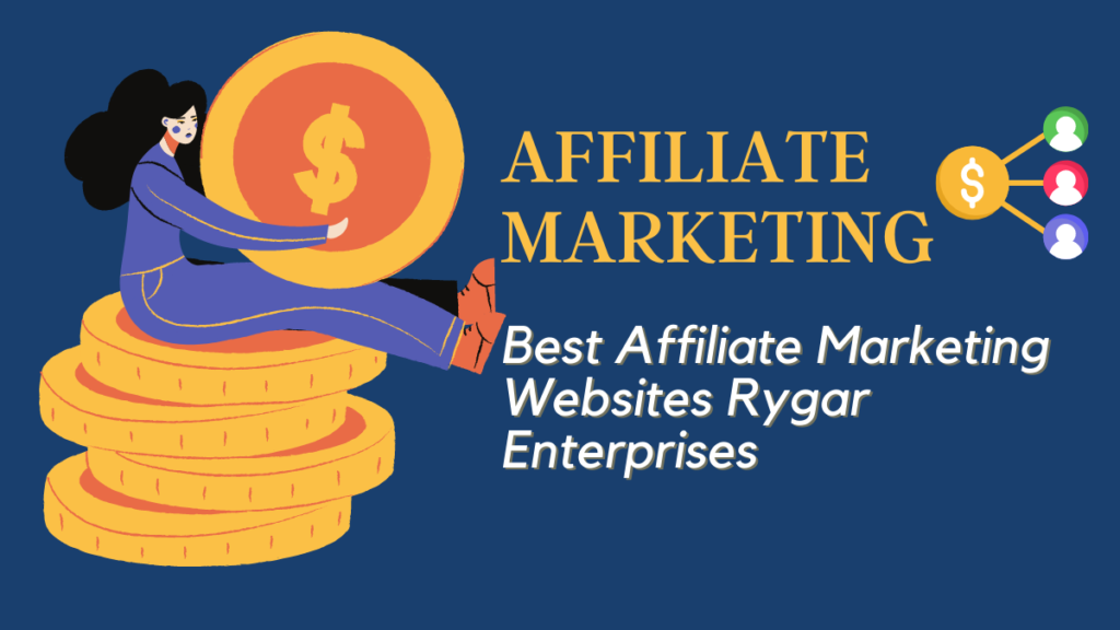 Best Affiliate Marketing Websites Rygar Enterprises